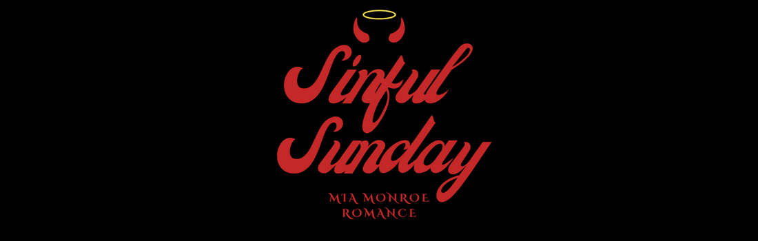 Sinful Sunday Blog by Mia Monroe Romance
