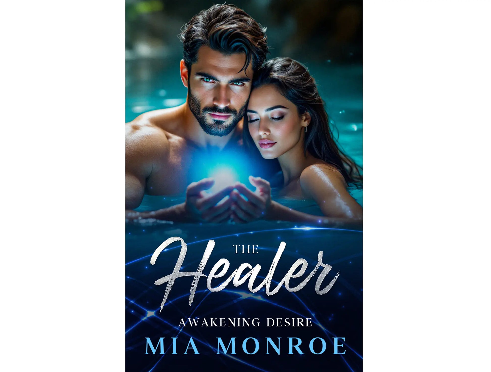 The Healer: Awakening Desire - Mia Monroe Romance